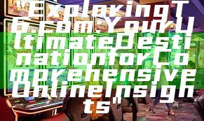 "Exploring T6.com: Your Ultimate Destination for Comprehensive Online Insights"