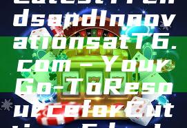 "Explore the Latest Trends and Innovations at T6.com – Your Go-To Resource for Cutting-Edge Insights"