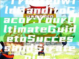 "Trusted Wild Bandito Gacor: Your Ultimate Guide to Success and Strategies"