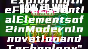 "Exploring the Five Essential Elements of 2 in Modern Innovation and Technology"