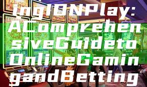 "Understanding IDN Play: A Comprehensive Guide to Online Gaming and Betting"