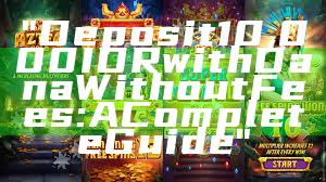 "Deposit 10,000 IDR with Dana Without Fees: A Complete Guide"