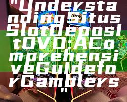 "Understanding Situs Slot Deposit OVO: A Comprehensive Guide for Gamblers"