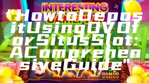 "How to Deposit Using OVO for Situs Slot: A Comprehensive Guide"
