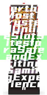 "Discover the Most Trusted Online Slot Sites for a Safe and Exciting Gaming Experience"