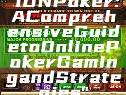 "IDN Poker: A Comprehensive Guide to Online Poker Gaming and Strategies"